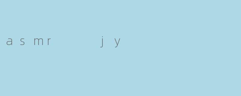 asmr   jy